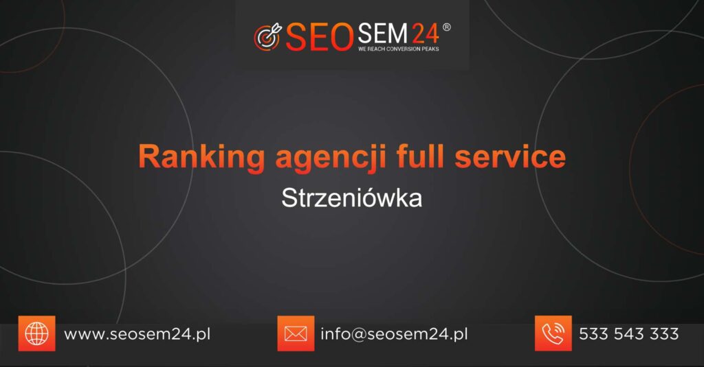 Ranking agencji Full Service w Strzeniówce