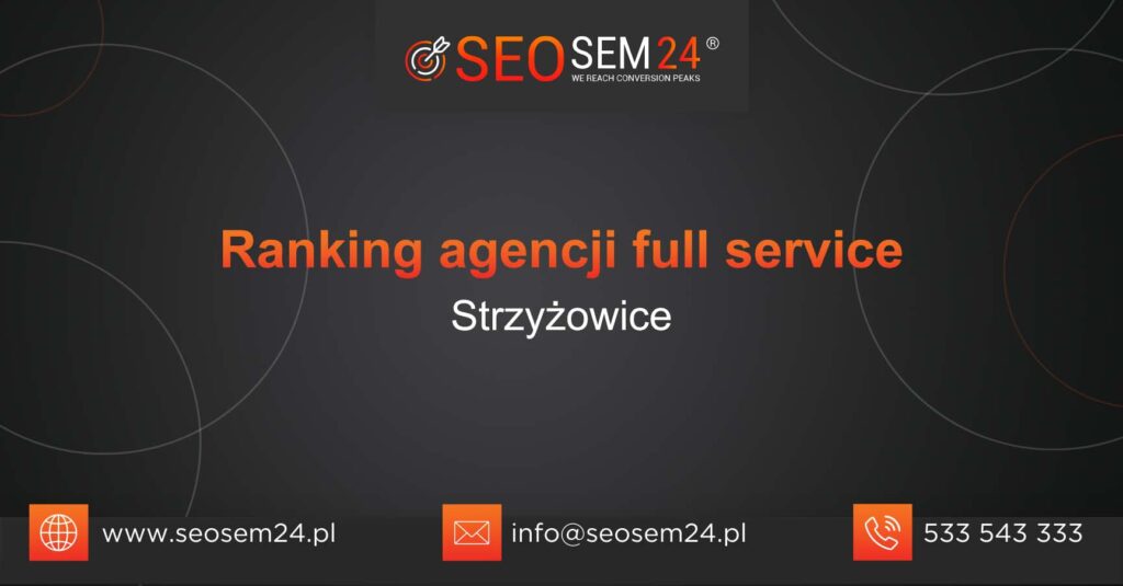 Ranking agencji Full Service w Strzyżowicach