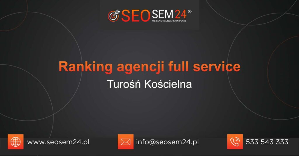 Ranking agencji Full Service w Turośni Kościelnej