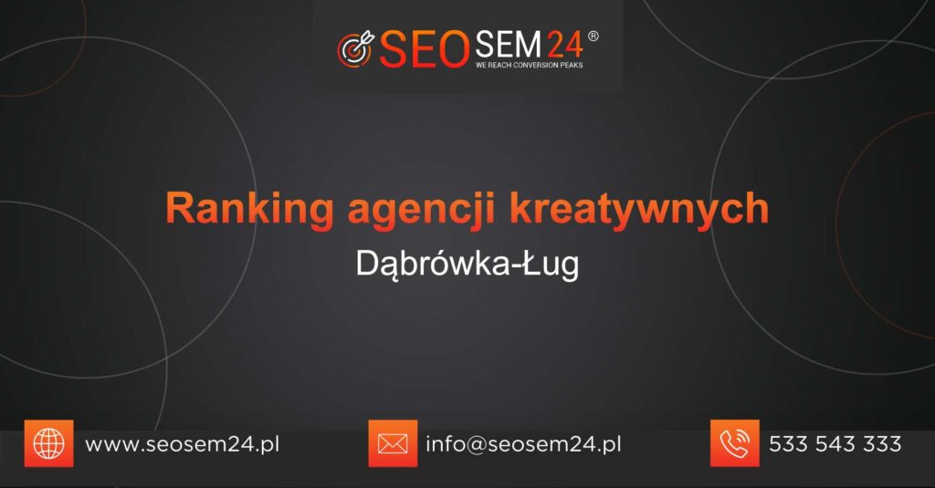 Ranking agencji kreatywnych w Dąbrówce-Ługu