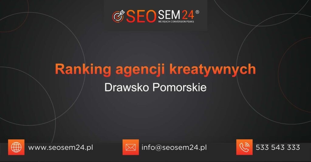 Ranking agencji kreatywnych w Drawsku Pomorskim