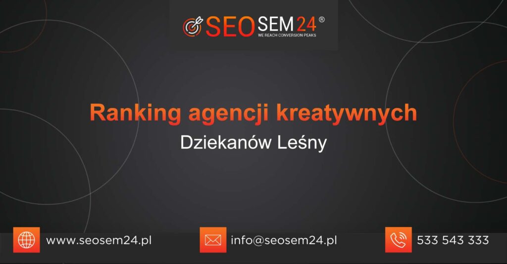 Ranking agencji kreatywnych w Dziekanowie Leśnym
