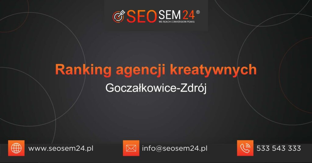 Ranking agencji kreatywnych w Goczałkowicach-Zdroju