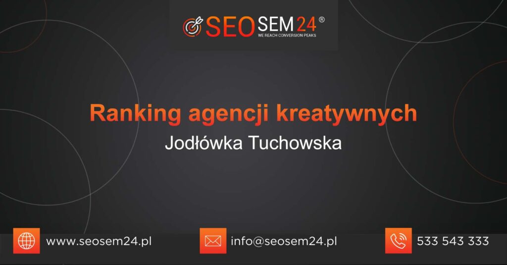 Ranking agencji kreatywnych w Jodłówce Tuchowskiej
