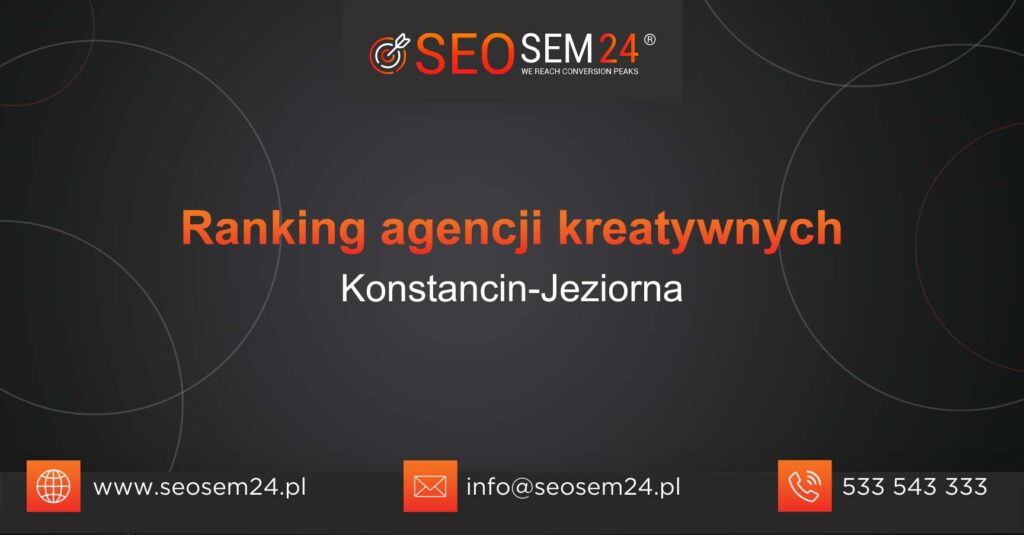 Ranking agencji kreatywnych w Konstancinie-Jeziornej