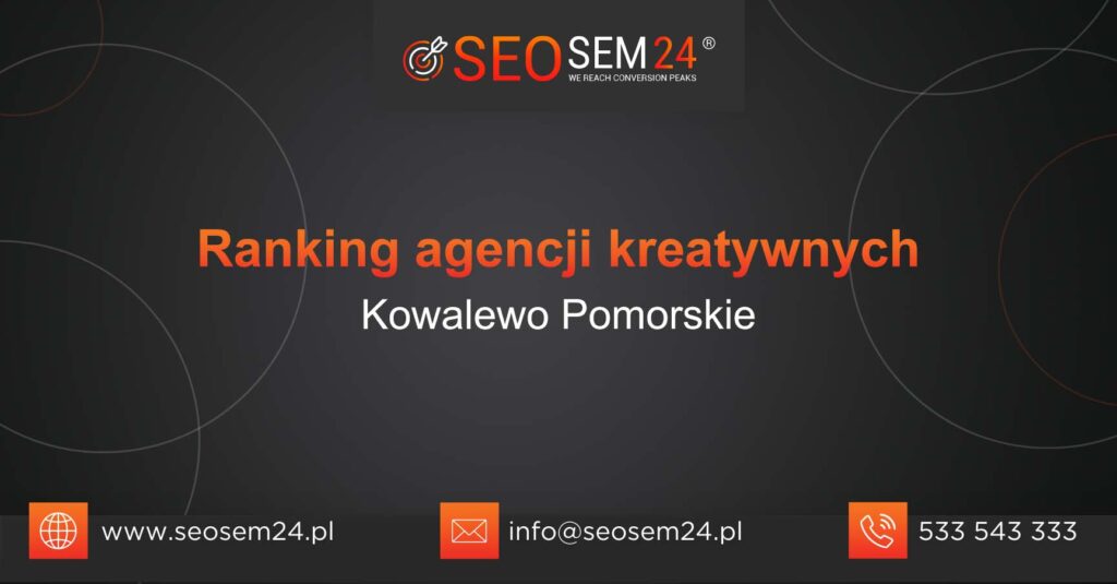 Ranking agencji kreatywnych w Kowalewie Pomorskim