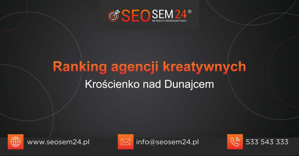 Ranking agencji kreatywnych w Krościenku nad Dunajcem