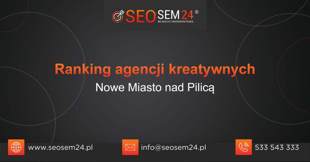 Ranking agencji kreatywnych w Nowym Mieście nad Pilicą