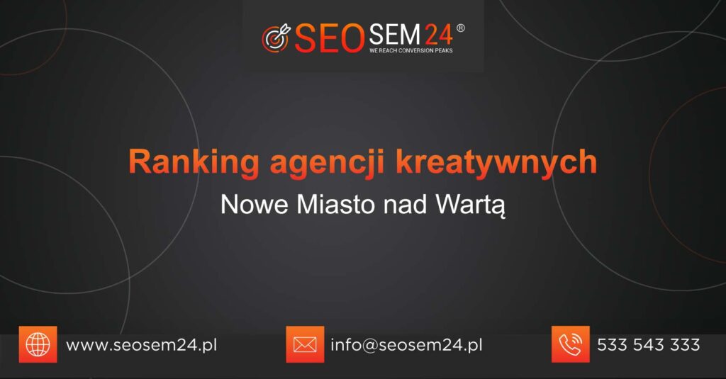 Ranking agencji kreatywnych w Nowym Mieście nad Wartą