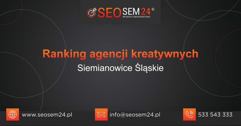 Ranking agencji kreatywnych w Siemianowicach Śląskich