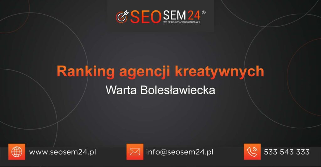 Ranking agencji kreatywnych w Warcie Bolesławieckiej
