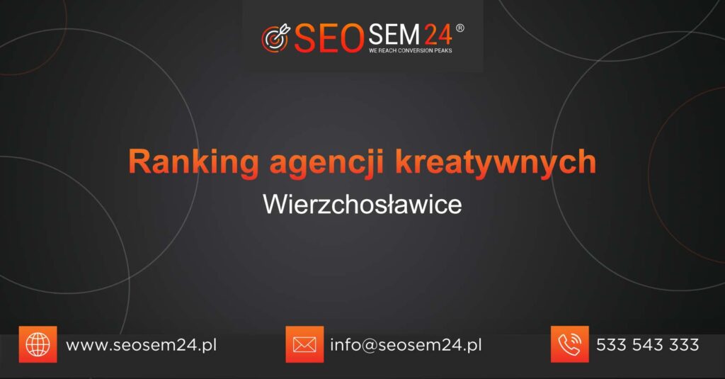 Ranking agencji kreatywnych w Wierzchosławicach