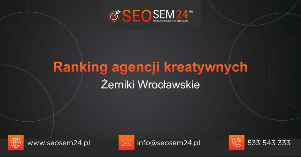 Ranking agencji kreatywnych w Żernikach Wrocławskich