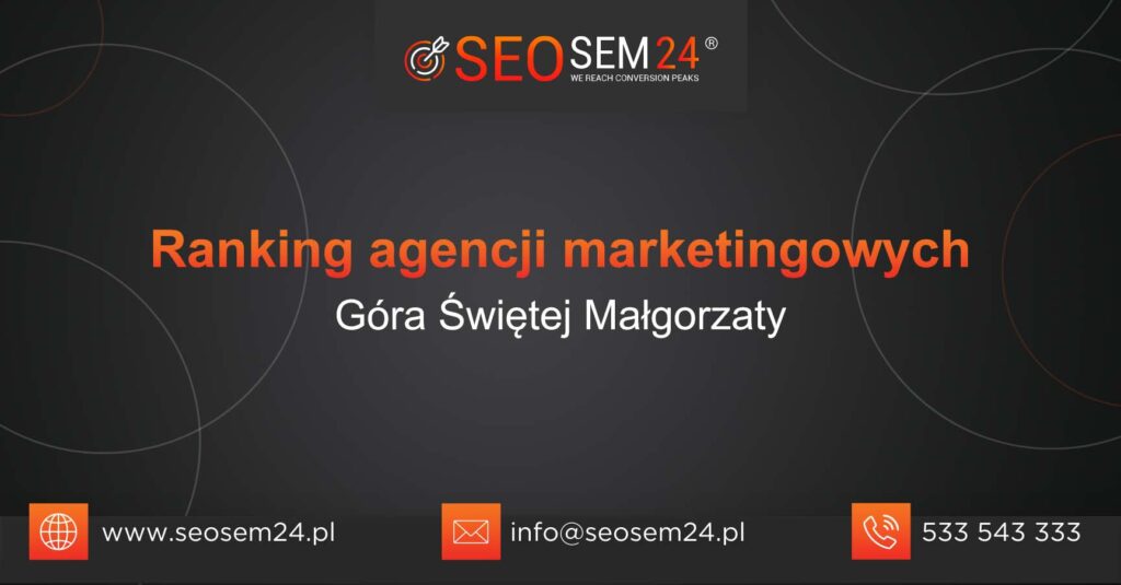 Ranking agencji marketingowych w Górze Świętej Małgorzaty