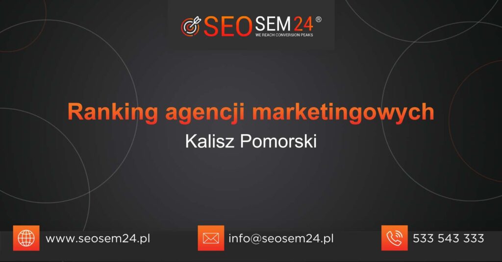 Ranking agencji marketingowych w Kaliszu Pomorskim