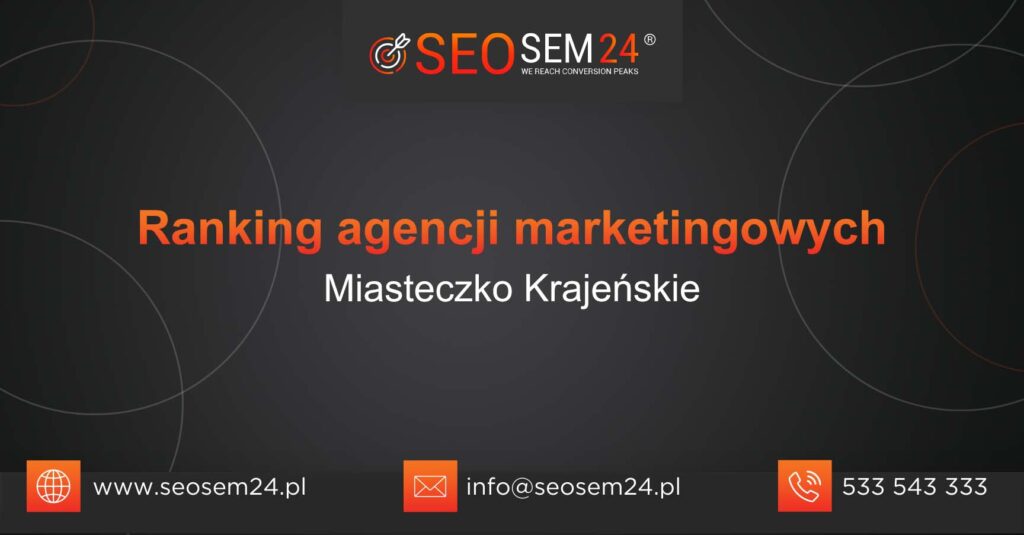 Ranking agencji marketingowych w Miasteczku Krajeńskim