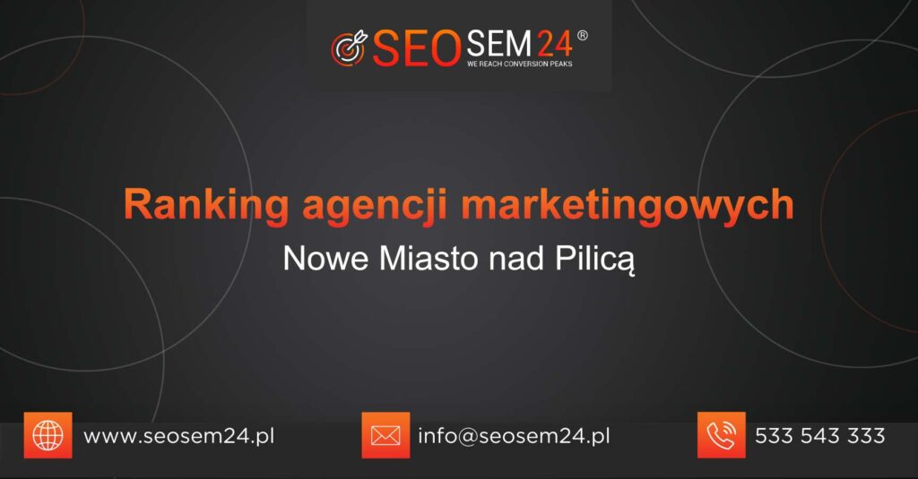 Ranking agencji marketingowych w Nowym Mieście nad Pilicą