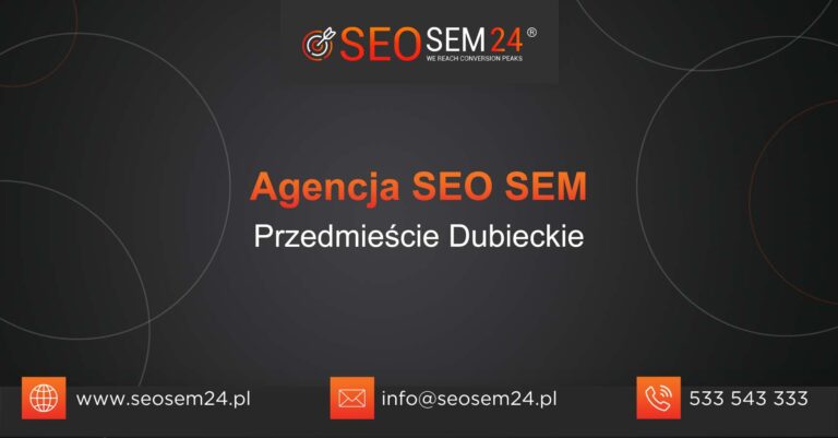 Agencja SEO SEM Przedmieście Dubieckie