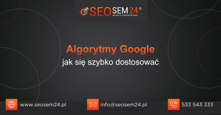 Algorytmy Google jak się szybko dostosować