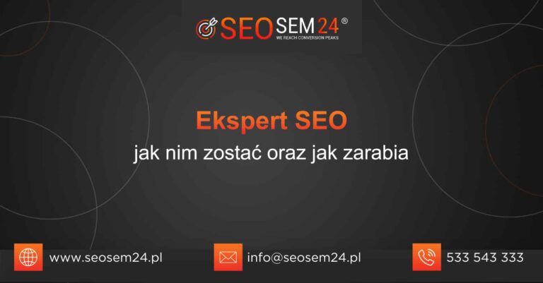 Ekspert seo jak nim zostać oraz jak zarabia