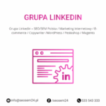 Grupa Linkedin – SEO/SEM Polska / Marketing Internetowy / E-commerce / Copywriter /WordPress / Pestashop / Magento