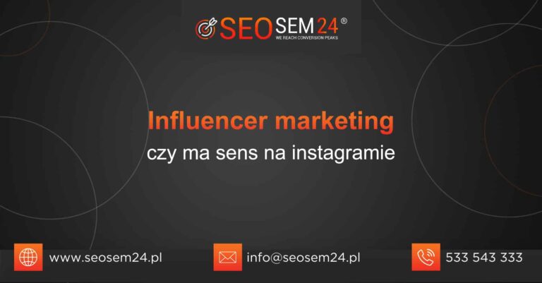 Influencer marketing czy ma sens na instagramie