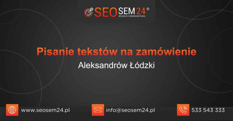 Pisanie tekstów na zamówienie Aleksandrów Łódzki