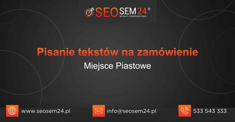 Pisanie tekstów na zamówienie Miejsce Piastowe