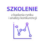 Szkolenie z badania rynku i analizy konkurencji