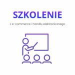 Szkolenie z e-commerce i handlu elektronicznego