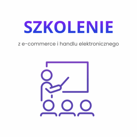 Szkolenie z e-commerce i handlu elektronicznego