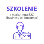 Szkolenie z marketingu B2C (business-to-consumer)