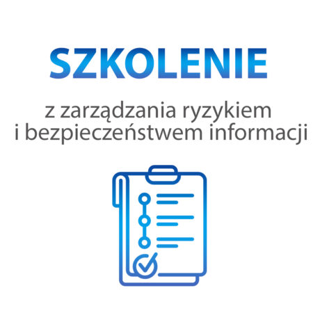Szkolenie z zarządzania ryzykiem i bezpieczeństwem informacji