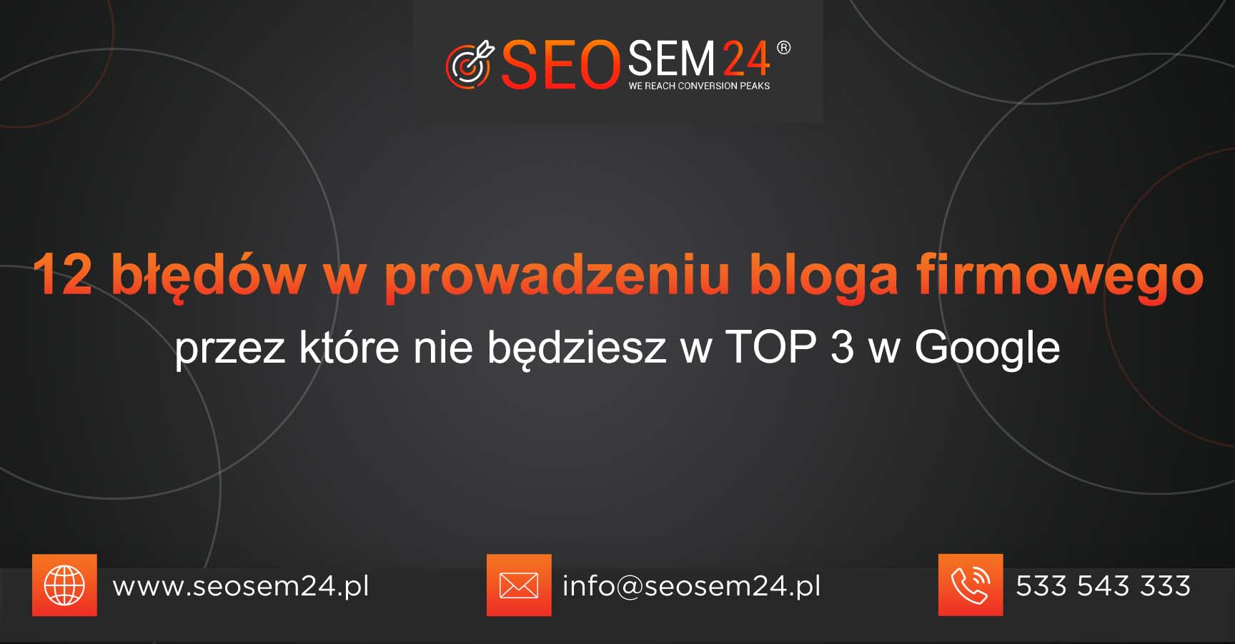 12 błędów w prowadzeniu bloga firmowego przez które nie będziesz w TOP 3 w Google