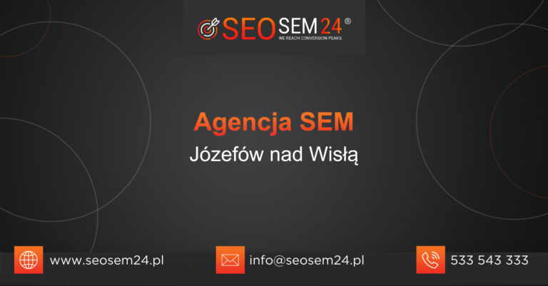 Agencja SEM Józefów nad Wisłą