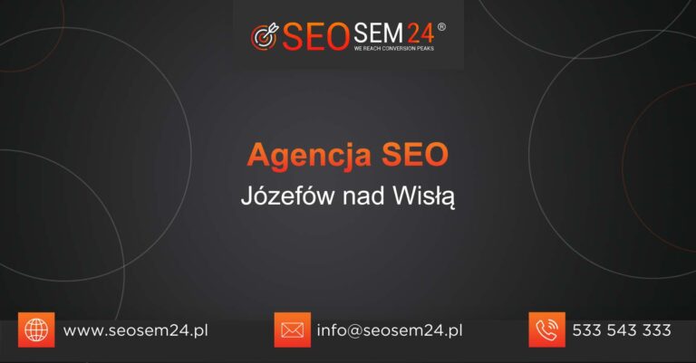 Agencja SEO Józefów nad Wisłą