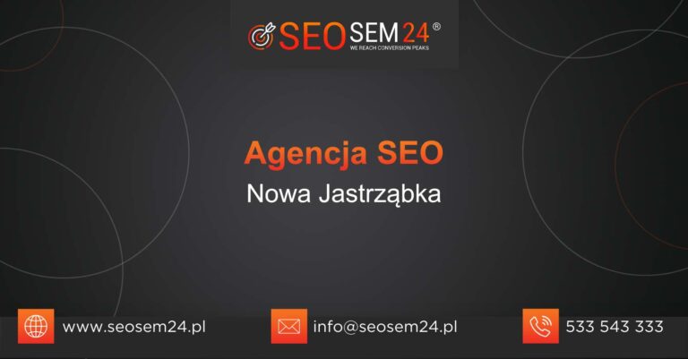 Agencja SEO Nowa Jastrząbka