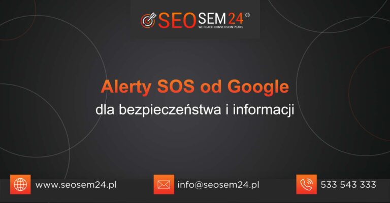 Alerty SOS od Google dla bezpieczeństwa i informacji