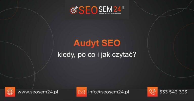 Audyt SEO kiedy po co i jak czytać