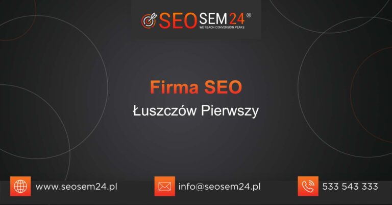 Firma SEO Łuszczów Pierwszy