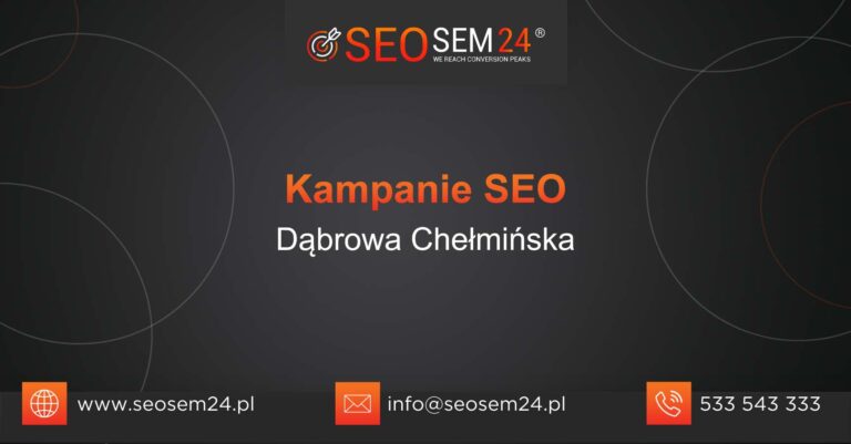 Kampanie SEO Dąbrowa Chełmińska