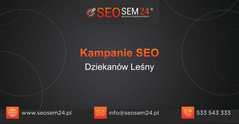 Kampanie SEO Dziekanów Leśny