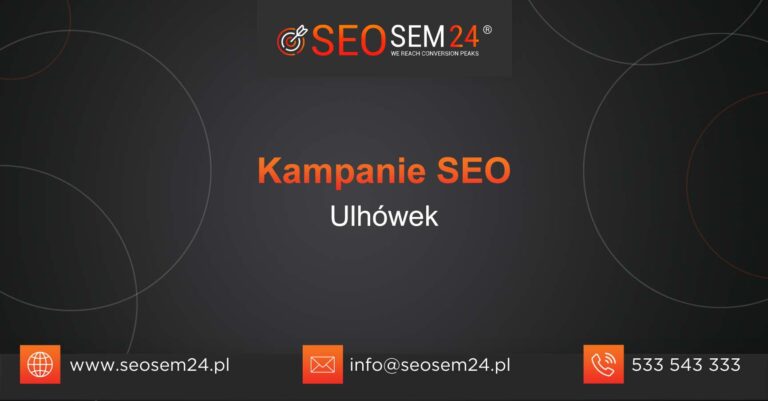 Kampanie SEO Ulhówek