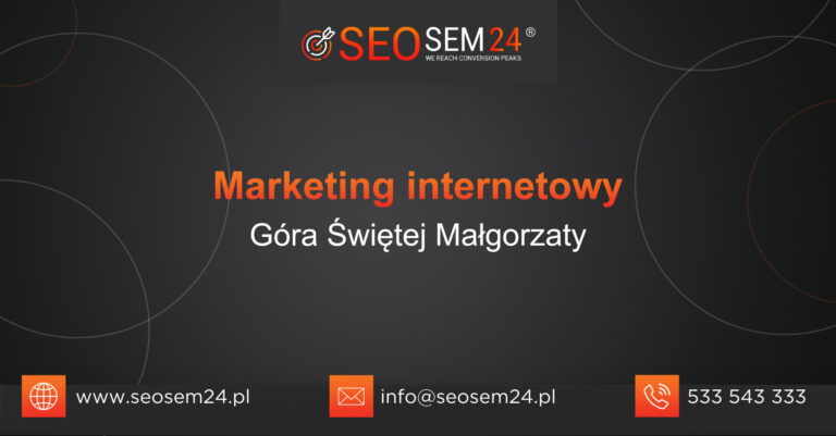 Marketing internetowy Góra Świętej Małgorzaty