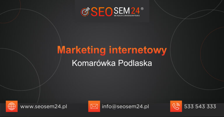 Marketing internetowy Komarówka Podlaska