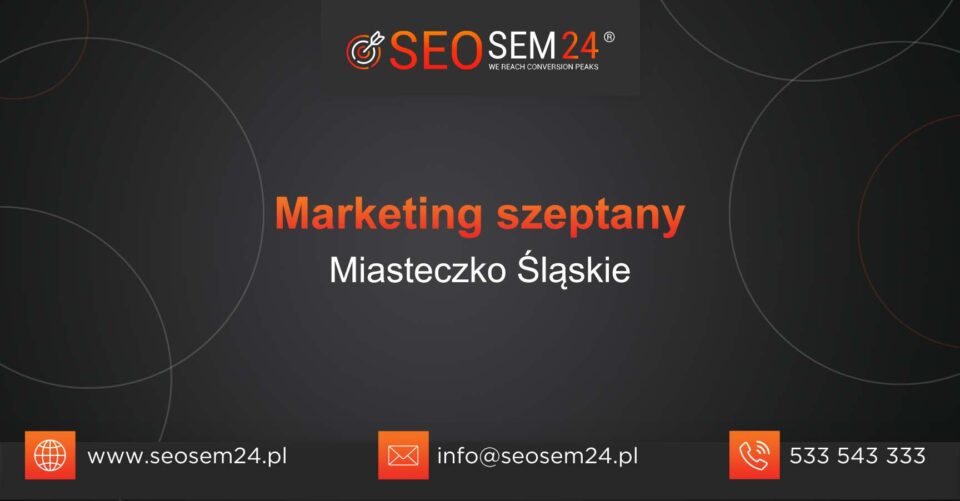 Marketing szeptany Miasteczko Śląskie