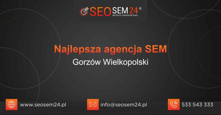 Najlepsza agencja SEM w Gorzowie Wielkopolskim