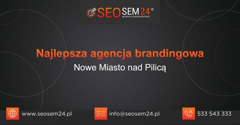 Najlepsza agencja brandingowa nowe miasto nad pilicą