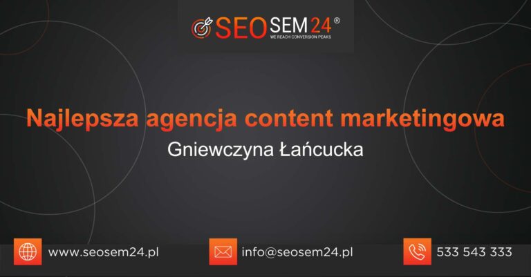 Najlepsza agencja content marketingowa w Gniewczynie Łańcuckiej
