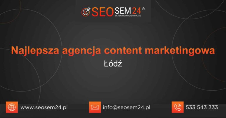 Najlepsza agencja content marketingowa w Łodzi